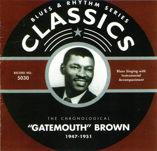 Clarence Brown Gatemouth: Chronological Gatemouth Brown 1947-1951 - CD