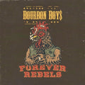 Bourbon Boys: Forever Rebels - (VINYL LP)