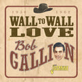 Bob Gallion: Wall To Wall Love - 1956-1962 - CD