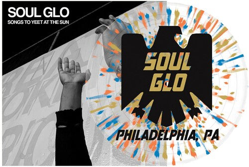 Soul Glo: Songs To Yeet At The Sun - (VINYL LP)