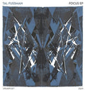 Tal Fussman: Focus EP - 12-INCH SINGLE