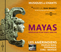 Les Amerindiens: Mayas-Revelation D Un Temps Sans Fin - CD