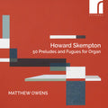 Matthew Owens: Skempton: 50 Preludes & Fugues for Organ - CD