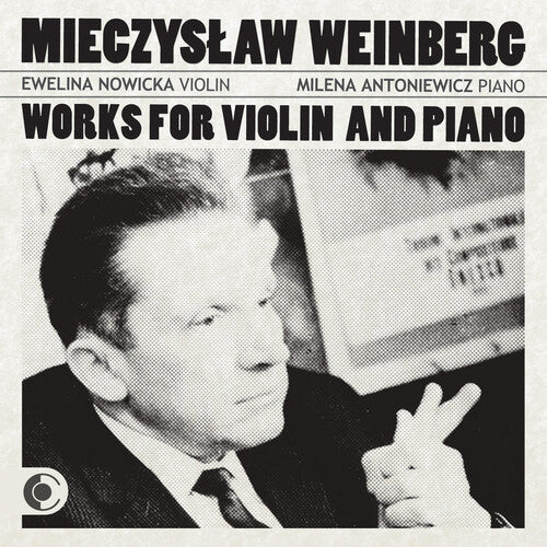 Milena Antoniewicz Ewelina Nowicka: Mieczyslaw Weinberg Works for Violin & Piano - CD