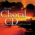 Various Artists: Only Choral CD You'll Ever Need - CD