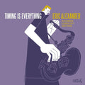 Eric Alexander: Timing Is Everything - (VINYL LP)