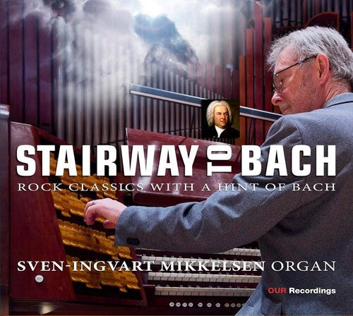 Sven-Ingvart Mikkelsen: Stairway to Bach - CD