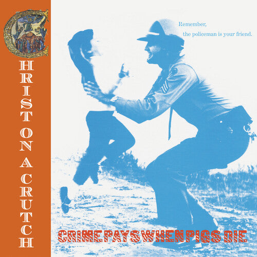 Christ on a Crutch: CRIME PAYS WHEN PIGS DIE - (VINYL LP)