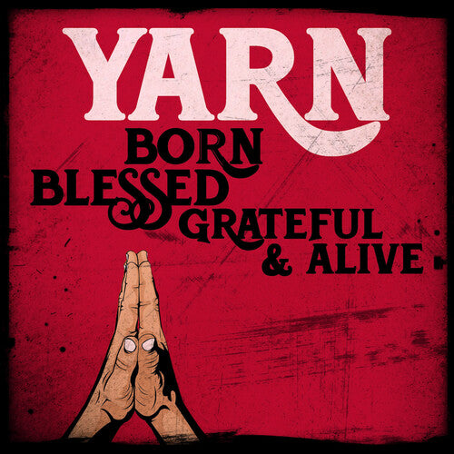 Yarn: Born Blessed Grateful & Alive - CD
