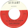 Jonny Benavidez: Tell Me That You Love Me/Tell Me That You Love Me (Instrumental) - 7-INCH SINGLE