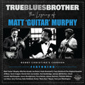 Various Artists: True Blues Brother: The Legacy Of Matt 'Guitar' Murphy - (VINYL LP)