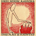 High Noon Kahuna: This Place Is Haunted - CD