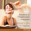 Pion, Elisabeth / Arion Orchestre Baroque: Amadeus Et L'imperatrice: Mozart Montgeroult - CD