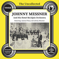 Messner, Johnny & His Hotel McAlpin Orchestra: The Uncollected: Johnny Messner and His Hotel McAlpin Orchestra - 1932 - CD
