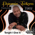 Donnie Featuring Tru Tatem: Tonight I Give In - CD