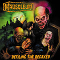Mausoleum: Defiling the Decayed - CD