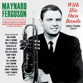 Maynard Ferguson: With His Own Bands: Early Years 1954-57 - CD