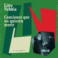 Litto Nebbia: Canciones Que No Quieren Morir - (VINYL LP)