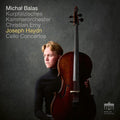 Michal Balas: Haydn: Cello Concertos - CD