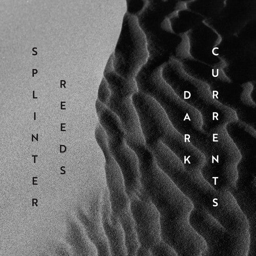 Splinter Reeds: Gordon & Matthusen: Dark Currents - CD