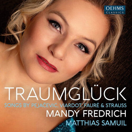 Matthias Samuil: Faure, Pejacevic, Strauss & Viardot: Traumgluck - CD