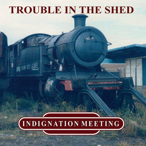 Indignation Meeting: Trouble In The Shed - (VINYL LP)