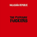 Pleasure Fuckers: Malasana Republic - (VINYL LP)