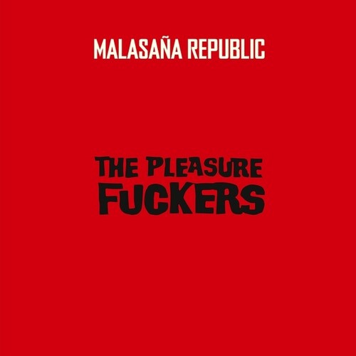 Pleasure Fuckers: Malasana Republic - (VINYL LP)