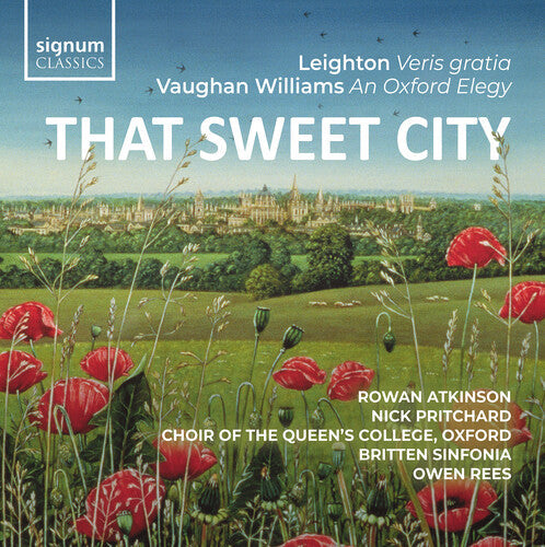 Rowan Atkinson: That Sweet City  – Leighton: Veris Gratia, Op. 6; Vaughan Williams: An Oxford Elegy - CD