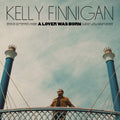 Kelly Finnigan: A Lover Was Born - (VINYL LP)