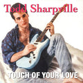 Todd Sharpville: Touch of Your Love - CD
