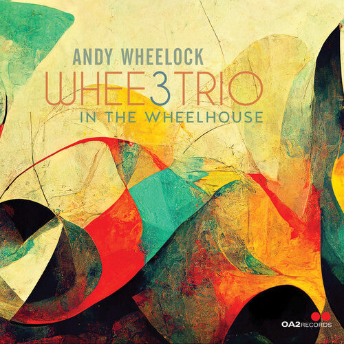Andy Wheelock: Whee3Trio: In the Wheelhouse - CD