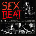 Sexbeat: Live at the Batcave and Other Dark Places - (VINYL LP)