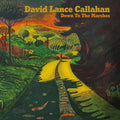 David Lance Callahan: Down To The Marshes - CD