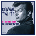 Conway Twitty: It's Only Make Believe: The Early Years 1957-62 - (VINYL LP)