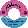 Kelly Finnigan: Get a Hold of Yourself / It Hurst Me So Much - 7-INCH SINGLE