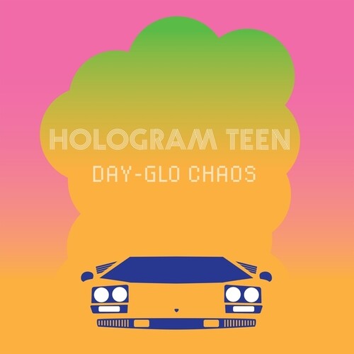 Hologram Teen: Day-Glo Chaos - CD