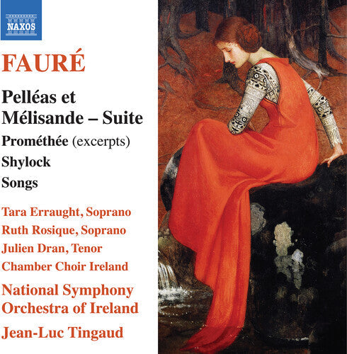 Gabriel Faure: Faure: Pelleas et Melisande Suite; Promethee (excerpts); Shylock; Songs - CD