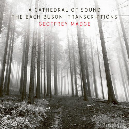 Geoffrey Madge: Cathedral of Sound the Bach Busoni Transcriptions - CD
