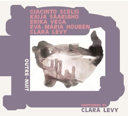 Clara Levy: Outre-Nuit: Performing Scelsi, Saariaho, Vega, Houben - CD