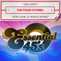 The Four Chymes: The Gypsy / Now Look At Who's Crying - CD