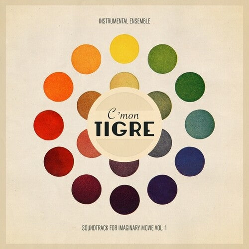 C'Mon Tigre: Instrumental Ensemble: Soundtrack For Imaginary Movie, Vol. 1 - (VINYL LP)