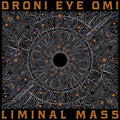 Droni Eye Omi: Liminal Mass - CD