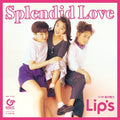 Lip's: Splendid Love - 7-INCH SINGLE