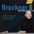 Gerd Schaller: Bruckner 8 for organ - CD