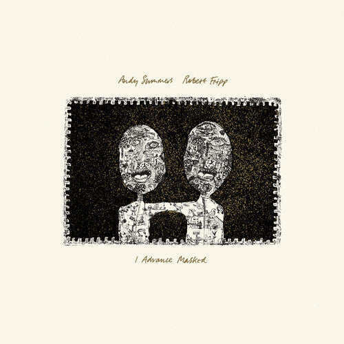Andy Summers & Robert Fripp: Advance Masked (2024 David Singleton Mix) - 200gm Vinyl - (VINYL LP)