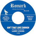 Larry Atkins: Ain't That Love Enough / Lighten Up - 7-INCH SINGLE