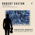 Kreutzer Quartet: Robert Saxton: String Quartets 3 & 4, Sonata for Solo Violin ‘Reflections in Time’ - CD