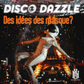 Disco Dazzle: Des idees des masque? - CD
