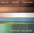 Ochs, Larry / Morris, Joe / Downs, Charles: EVERY DAY - ALL THE WAY - CD